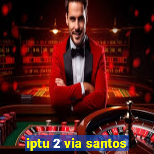 iptu 2 via santos